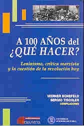 A 100 AÑos Del ¨que Hacer? -leninismo, Critica Marxista Y La (Nuevo)