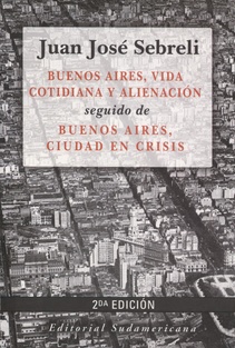 Buenos Aires, vida cotidiana y alienacion - Buenos Aires, ciudad en crisis (Nuevo)