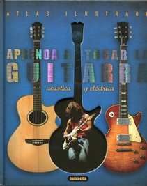 Aprenda a tocar la guitarra - Atlas ilustrado (Nuevo)