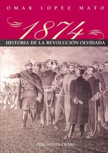 1874 Historia de la revolucion olvidada (Nuevo)