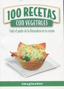 100 recetas con vegetales (Nuevo)