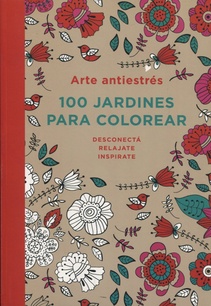 100 jardines para colorear (Arte antiestres) (Nuevo)