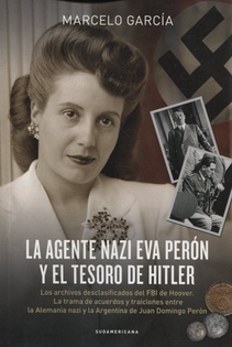 Agente nazi Eva Peron y el tesoro de Hitler, la (Nuevo)