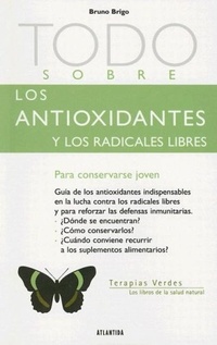 Antioxidantes Y Los Radicales Libres-todo Sobre (Nuevo)