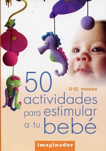 50 actividades para estimular a tu bebe (Nuevo)