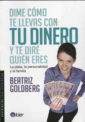 Resultado de imagen para Dime cómo te llevas con tu dinero y te diré quien eres, Beatriz Goldberg,