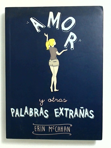 Amor y otras palabras extrañas - Librería El Atril